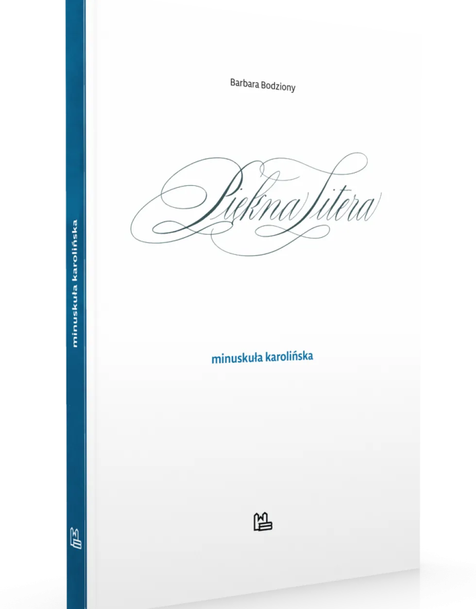 Podręcznik do kaligrafii - Barbara Bodziony - Piękna Litera. Minuskuła karolińska